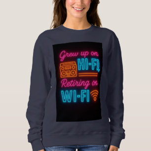 Auf Hi-Fi aufgewachsen, im Ruhestand mit Wi-Fi Sweatshirt