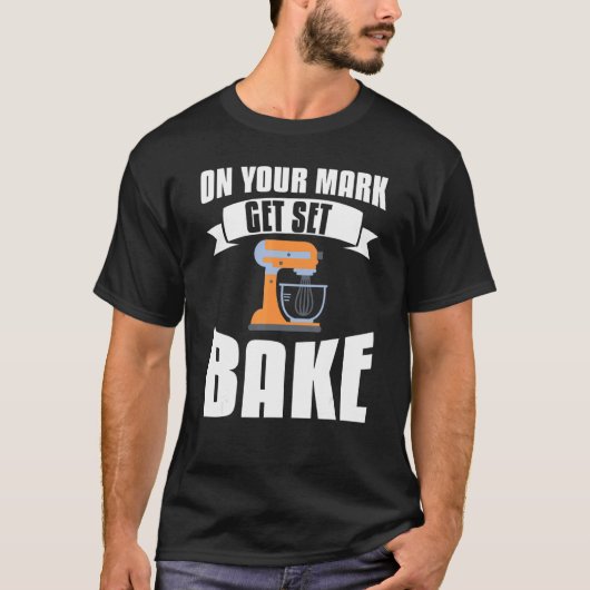 Auf Ihrer Mark Set Bake Backbacken T-Shirt (Vorderseite)