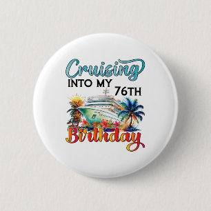 Auf in meine 76. Geburtstags-Kreuzfahrt Geburtstag Button