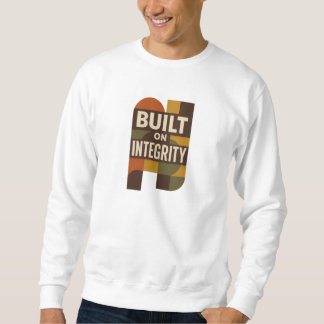 Auf Integrität Gebaut – Bedeutungsvolle Wertschätz Sweatshirt