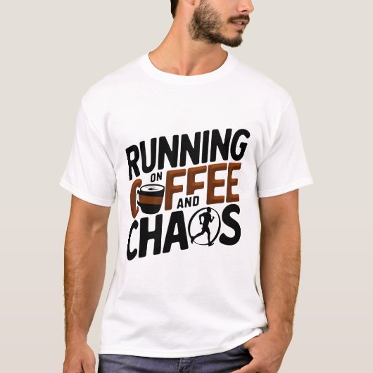 Auf Kaffee und Chaos laufen T-Shirt (Vorderseite)