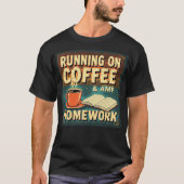 Auf Kaffee und Hausaufgaben - Funny Student Zurück T-Shirt (Vorderseite)