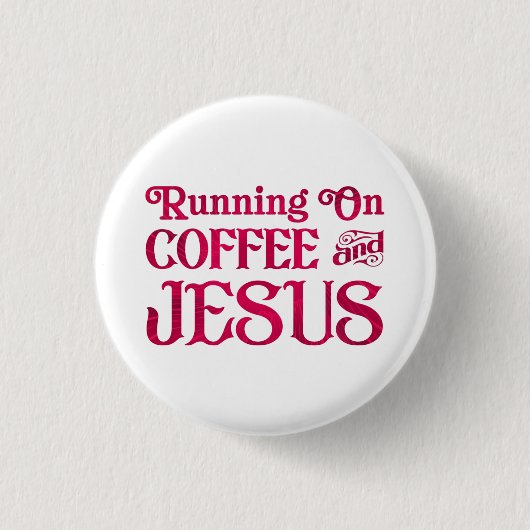 Auf Kaffee und Jesus laufen Button (Vorderseite)