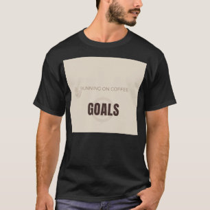 Auf Kaffee Und Zielen Laufend Motivierender Kaffee T-Shirt