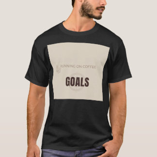 Auf Kaffee Und Zielen Laufend Motivierender Kaffee T-Shirt
