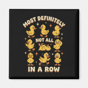 Auf keinen Fall alle in einer Reihe lustiger Enten Magnet