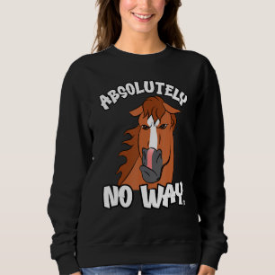 Auf keinen Fall gruselige Kastanienpferde los Sweatshirt