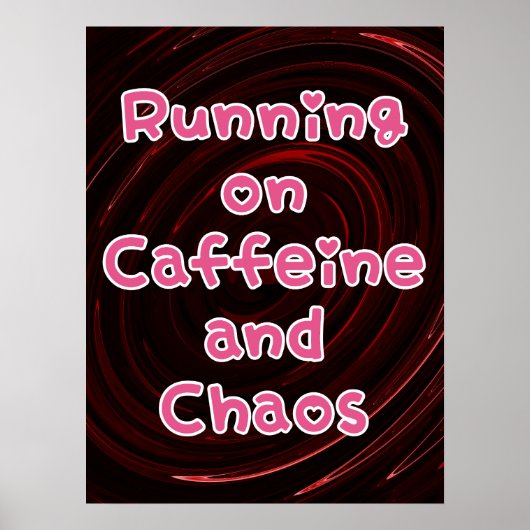 Auf Koffein und Chaos laufen Poster (Vorne)