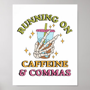 Auf Koffein und Commas laufen Englischlehrerin Poster