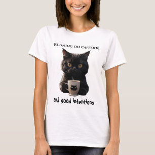 Auf Koffein und gute Absichten Witzig T-Shirt