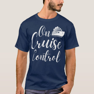 Auf Kreuzfahrt Kontrolle Sommerurlaub Reisen T-Shirt