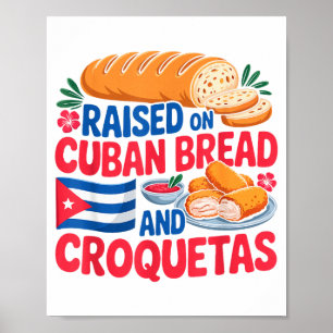 Auf kubanischem Brot und Croquetas großgezogen Kub Poster