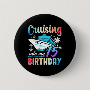 Auf meinem 15. Geburtstag cruisen 15 Jahre alt Geb Button