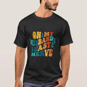 Auf meinem Ehemann letzte Nerve Vintage Ehefrau T-Shirt