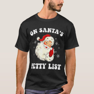 Auf Santas Kleiner Liste Santa Weihnachten Xmas Fe T-Shirt