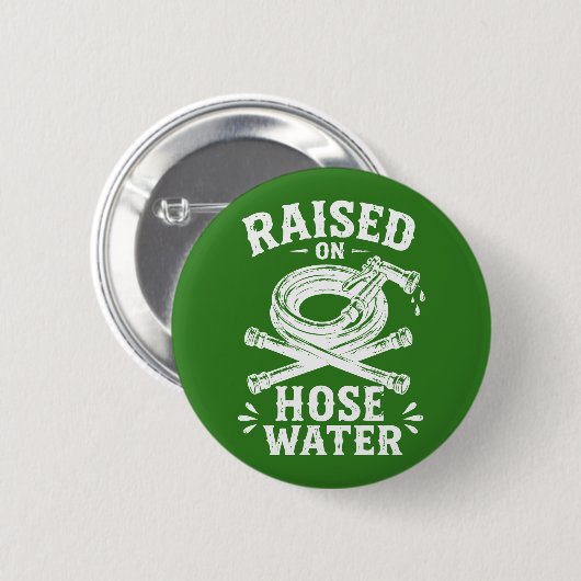 Auf Schläuchwasser großgezogen Button (Vorne & Hinten)