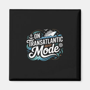 Auf Transatlantik-Modus-Shirt Transatlantik-Shirts Magnet