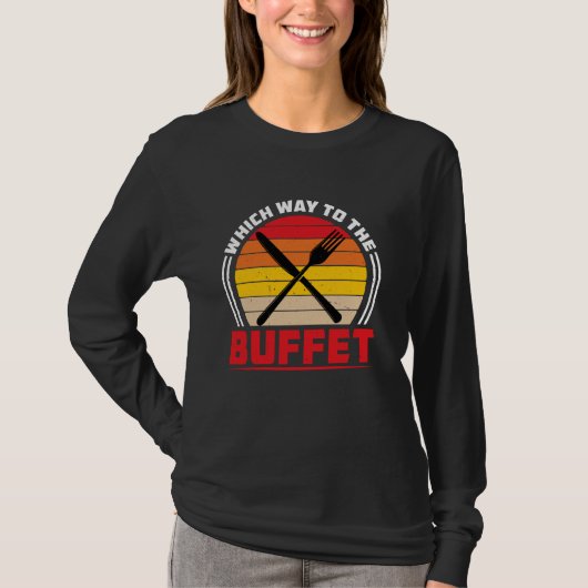 Auf welche Weise zum Buffet - - T-Shirt (Vorderseite)