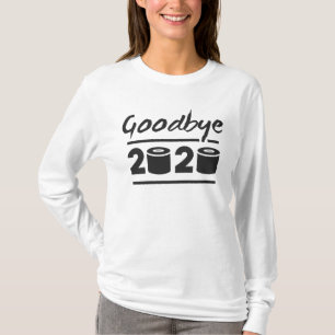 Auf Wiedersehen 2020 Klopapier – es ist endlich vo T-Shirt