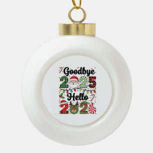 Auf Wiedersehen 2025 Hallo 2026 Neujahrsvorsatz   Keramik Kugel-Ornament