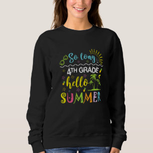 Auf Wiedersehen 4. Klasse Hallo Sommer Letzter Sch Sweatshirt