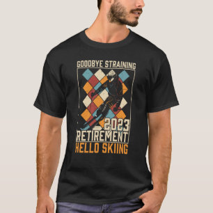 Auf Wiedersehen Anstrengung Hallo Skifahren Ruhest T-Shirt