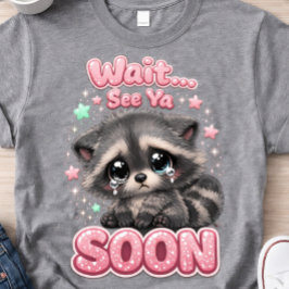 Auf Wiedersehen bald Waschbär Lustiger Süßer Wasch T-Shirt