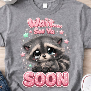 Auf Wiedersehen bald Waschbär Lustiger Süßer Wasch T-Shirt