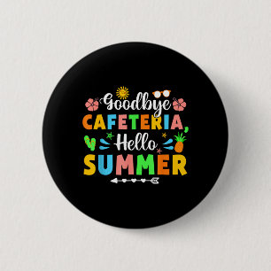 Auf Wiedersehen Cafeteria Hallo Sommer Lunch Lady  Button