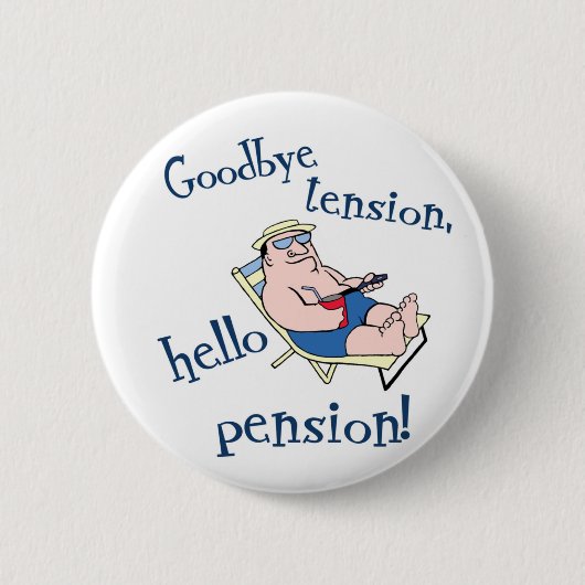 AUF WIEDERSEHEN SPANNUNG, HALLO PENSION! BUTTON (Vorderseite)