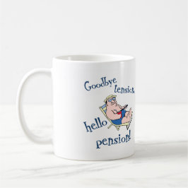 AUF WIEDERSEHEN SPANNUNG, HALLO PENSION! KAFFEETASSE