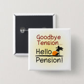 Auf Wiedersehen Spannung, hallo Pensions-lustiger Button (Vorne & Hinten)