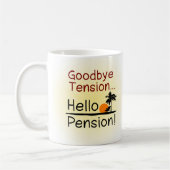 Auf Wiedersehen Spannung, hallo Pensions-lustiger Kaffeetasse (Links)