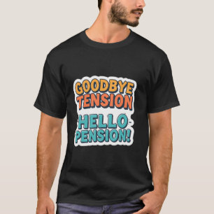 Auf Wiedersehen Spannung Hallo Rente! Ruhestand Im T-Shirt