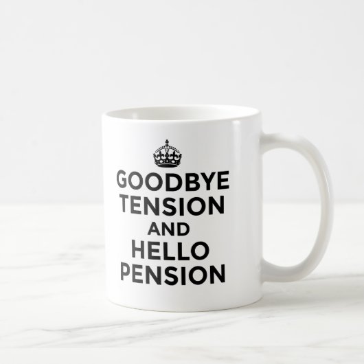 AUF WIEDERSEHEN SPANNUNG UND HALLO PENSIONS-TASSE KAFFEETASSE (Rechts)