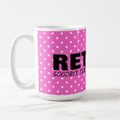 Auf Wiedersehen Spannungshallo Pension! Rosa Kaffeetasse (Links)