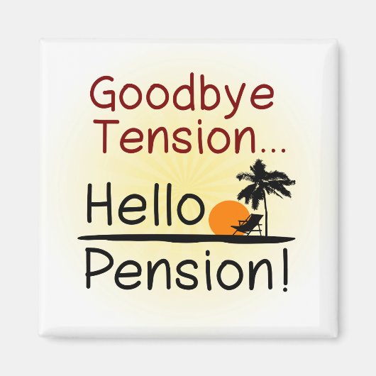 Auf Wiedersehen Tension, Hallo Pension Funny Retir Magnet (Vorne)