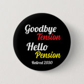 Auf Wiedersehen Tension Hallo Pension Jahr müde Button (Vorderseite)