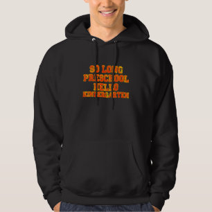 Auf Wiedersehen Vorschule Hallo Kindergarten Absch Hoodie