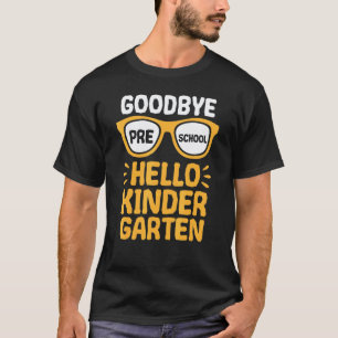Auf Wiedersehen Vorschule Hallo Kindergarten Lehre T-Shirt