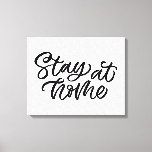 Auf Zuhause bleibe | EXTRAVAGANTER SCHRIFTART Leinwanddruck (Vorderseite)