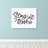 Auf Zuhause bleibe | EXTRAVAGANTER SCHRIFTART Leinwanddruck (Insitu (Holzboden))