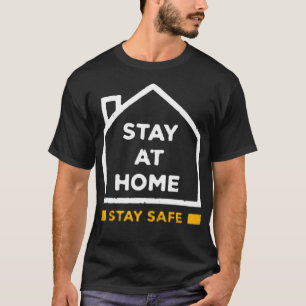 auf Zuhause bleibe sicher bleibe T-Shirt