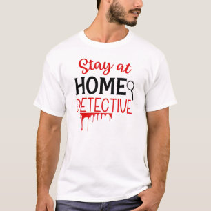 Auf Zuhause bleibe wahre Kriminalität T-Shirt
