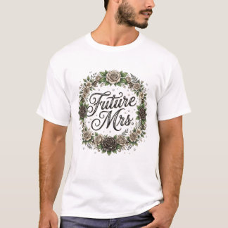 Aufblühend in die zukünftige Mrs T-Shirt