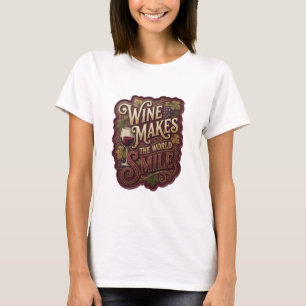 Auffallendes Gold WEIN BRINGT DIE WELT ZUM LÄCHELN T-Shirt
