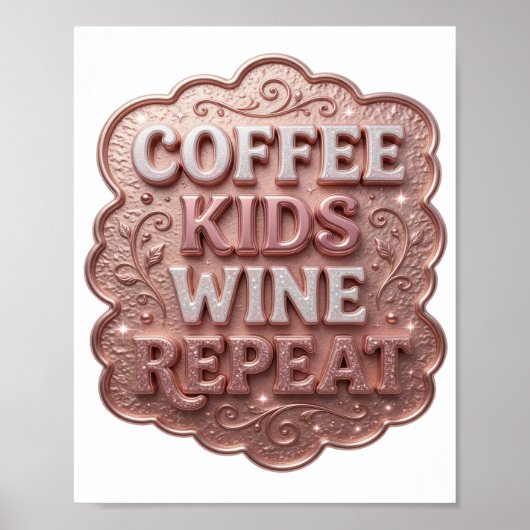 Auffallendes Pink COFFEE KIDS WINE REPEAT Design Poster (Vorne)