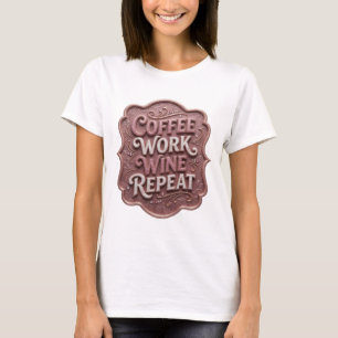 Auffallendes Rosa COFFEE WORK WINE REPEAT Kundensp T-Shirt