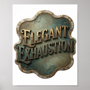 Auffälliges Gold ELEGANT EXHAUSTION Grafik-T-Shirt Poster