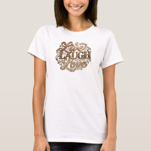 Auffälliges LIVE LAUGH LOVE-Design T-Shirt